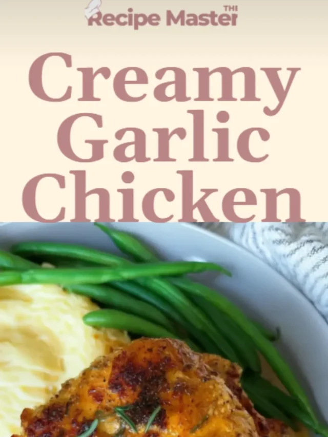 Master the Best Creamy Garlic Chicken Recipe in Under 30 Minutes